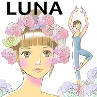 Amazon.co.jp: LUNA 1: 伝説のバレエ 電子書籍: 飛鳥幸子